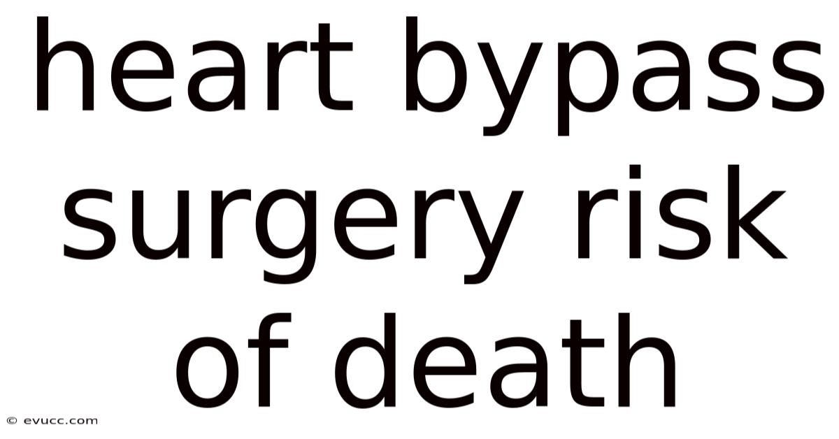 Heart Bypass Surgery Risk Of Death