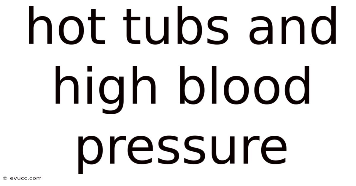 Hot Tubs And High Blood Pressure