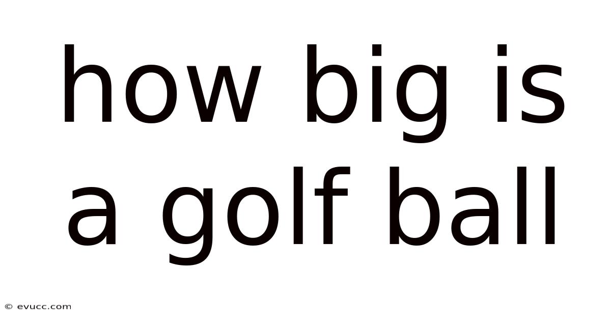 How Big Is A Golf Ball