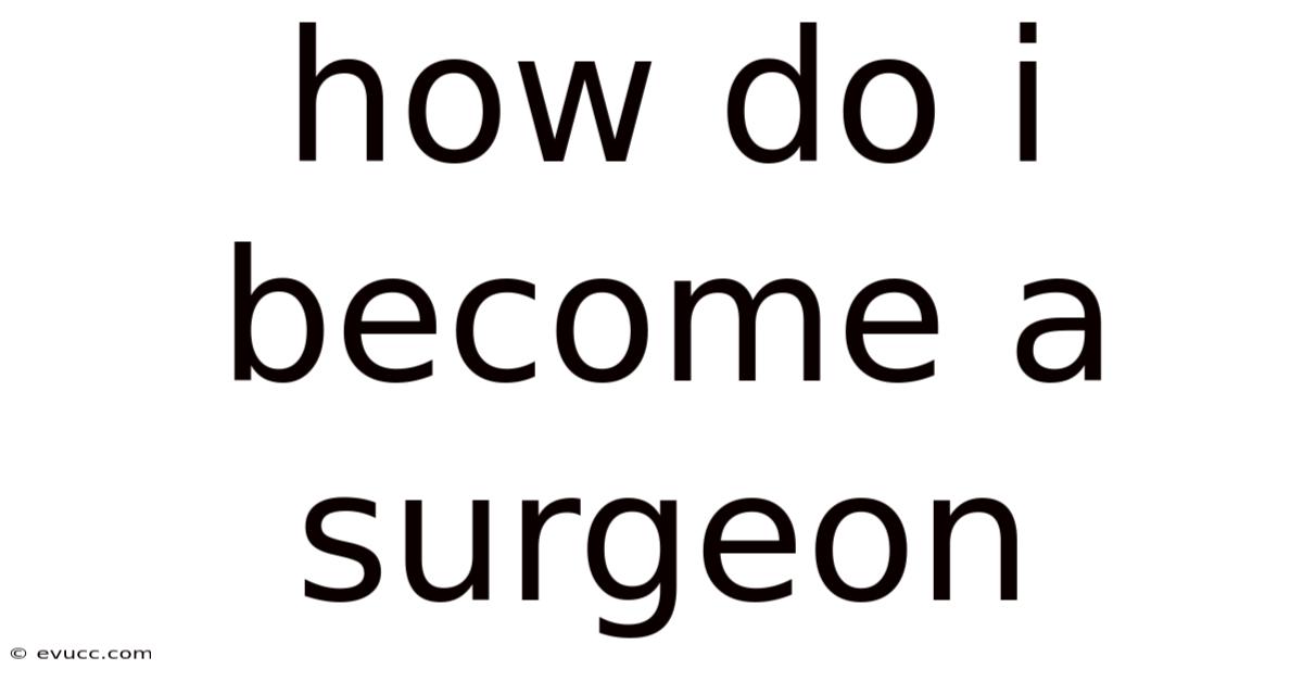 How Do I Become A Surgeon