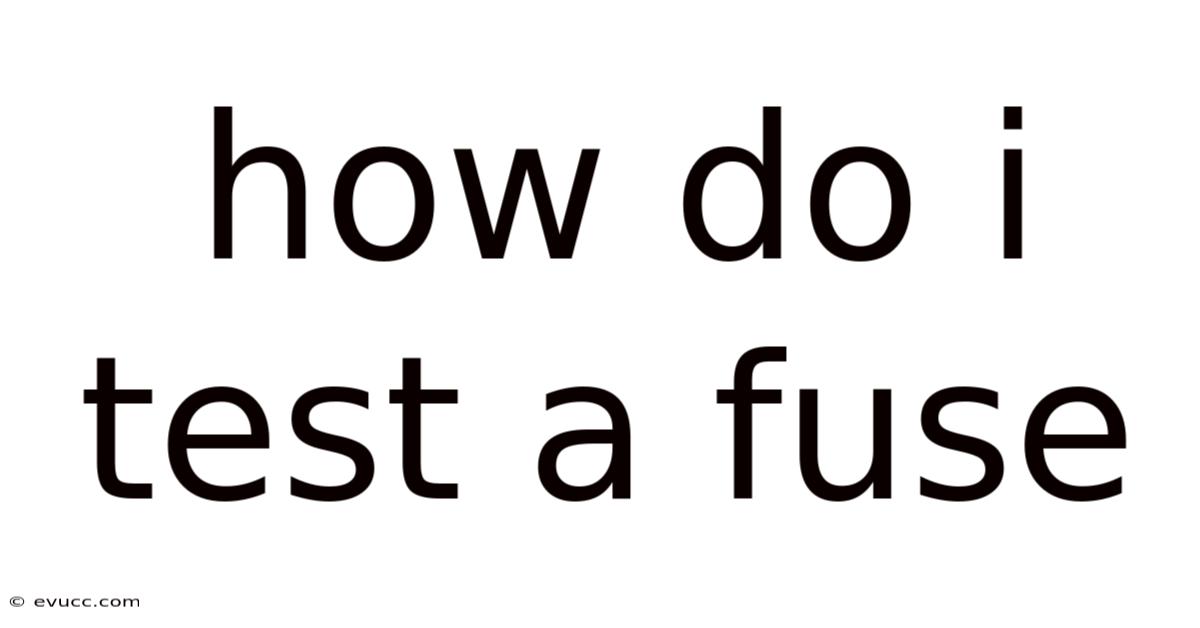 How Do I Test A Fuse