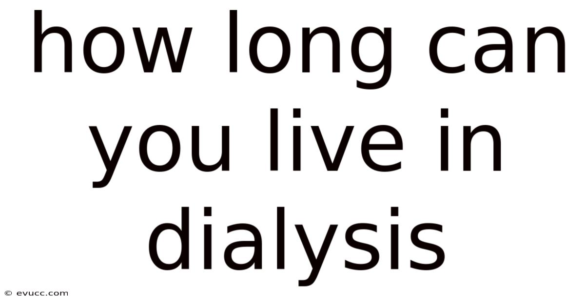 How Long Can You Live In Dialysis