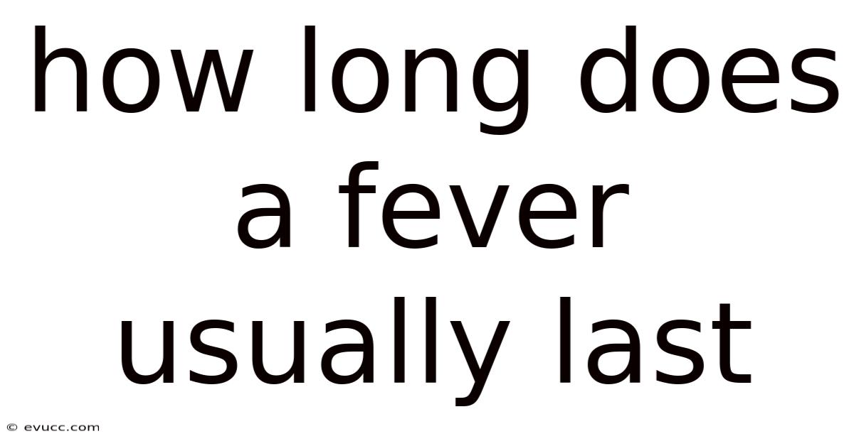 How Long Does A Fever Usually Last