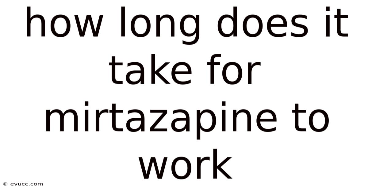 How Long Does It Take For Mirtazapine To Work