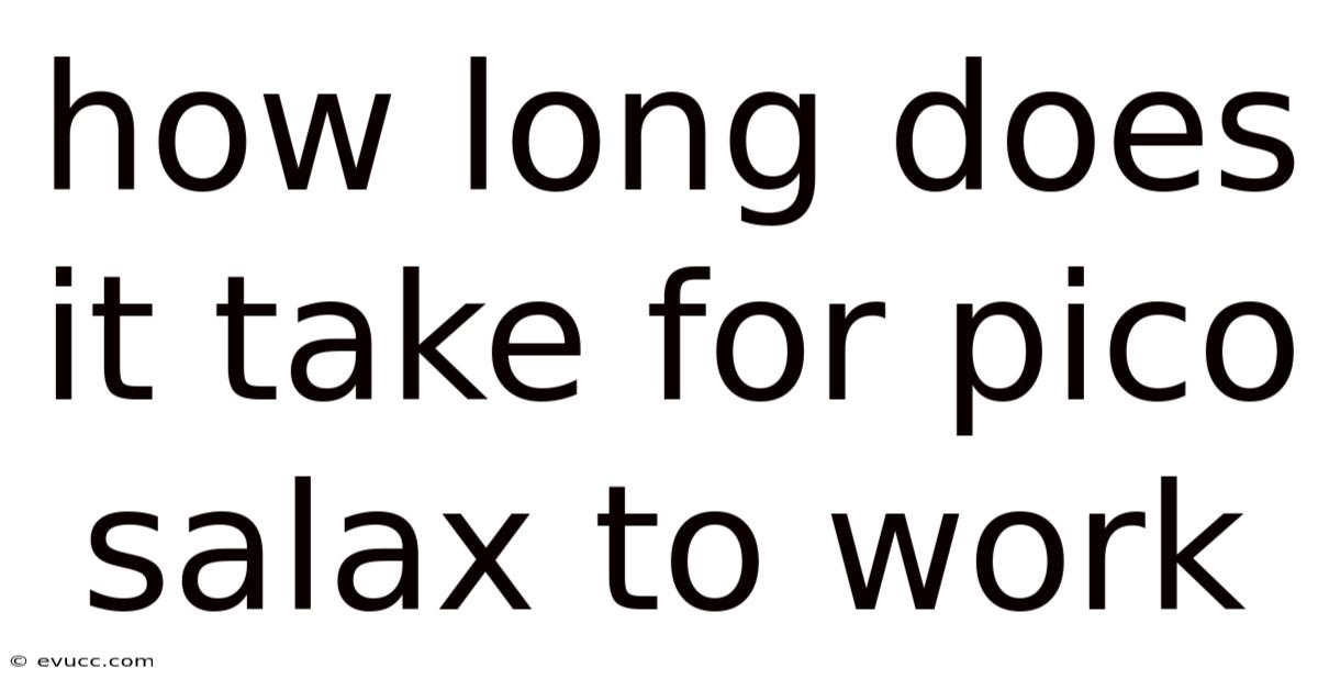 How Long Does It Take For Pico Salax To Work
