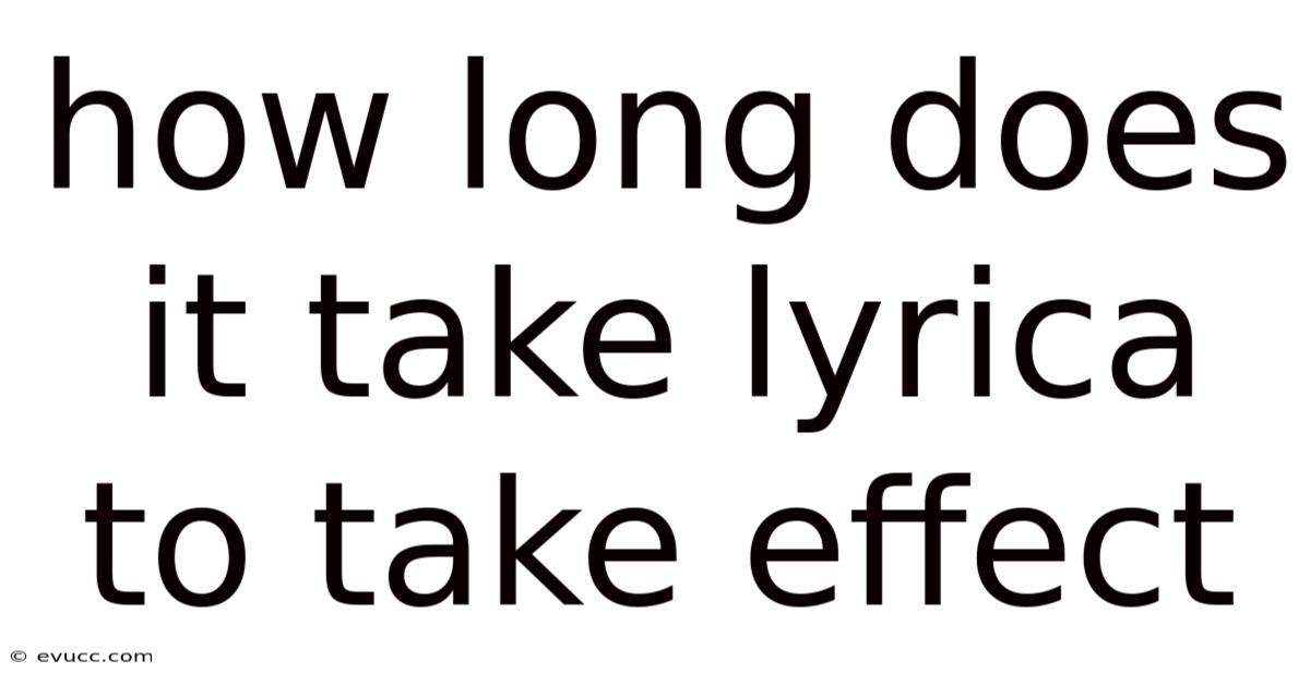 How Long Does It Take Lyrica To Take Effect