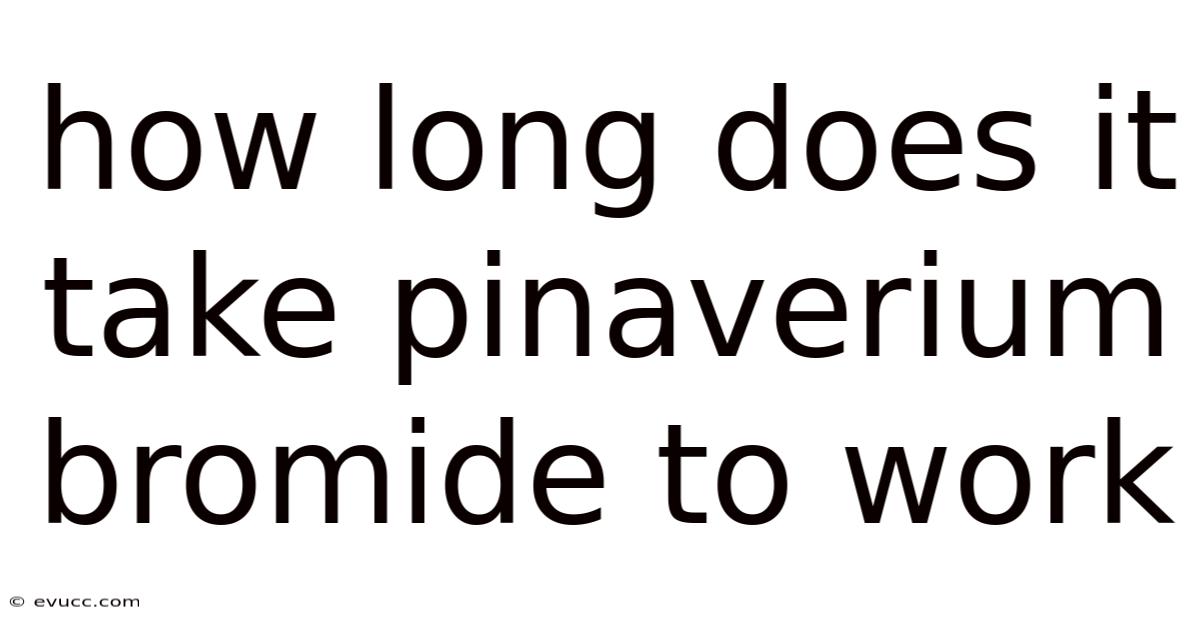 How Long Does It Take Pinaverium Bromide To Work