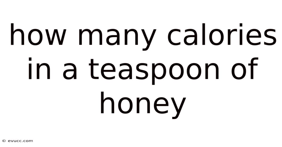 How Many Calories In A Teaspoon Of Honey