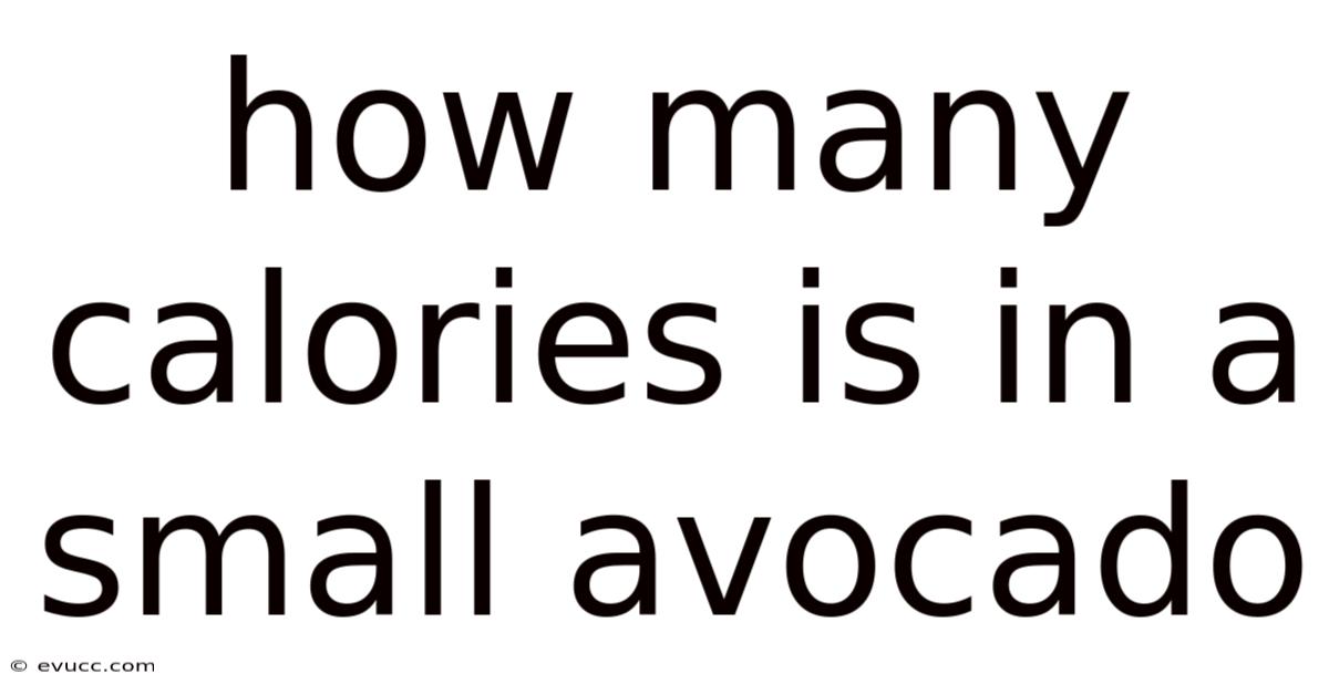 How Many Calories Is In A Small Avocado