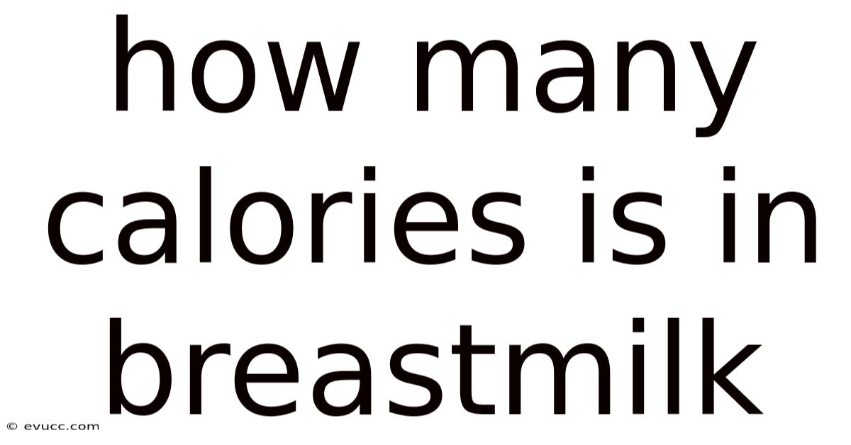How Many Calories Is In Breastmilk