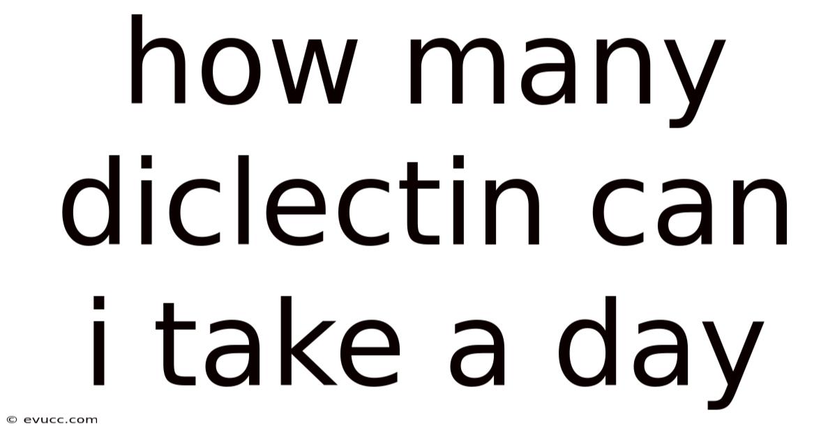 How Many Diclectin Can I Take A Day