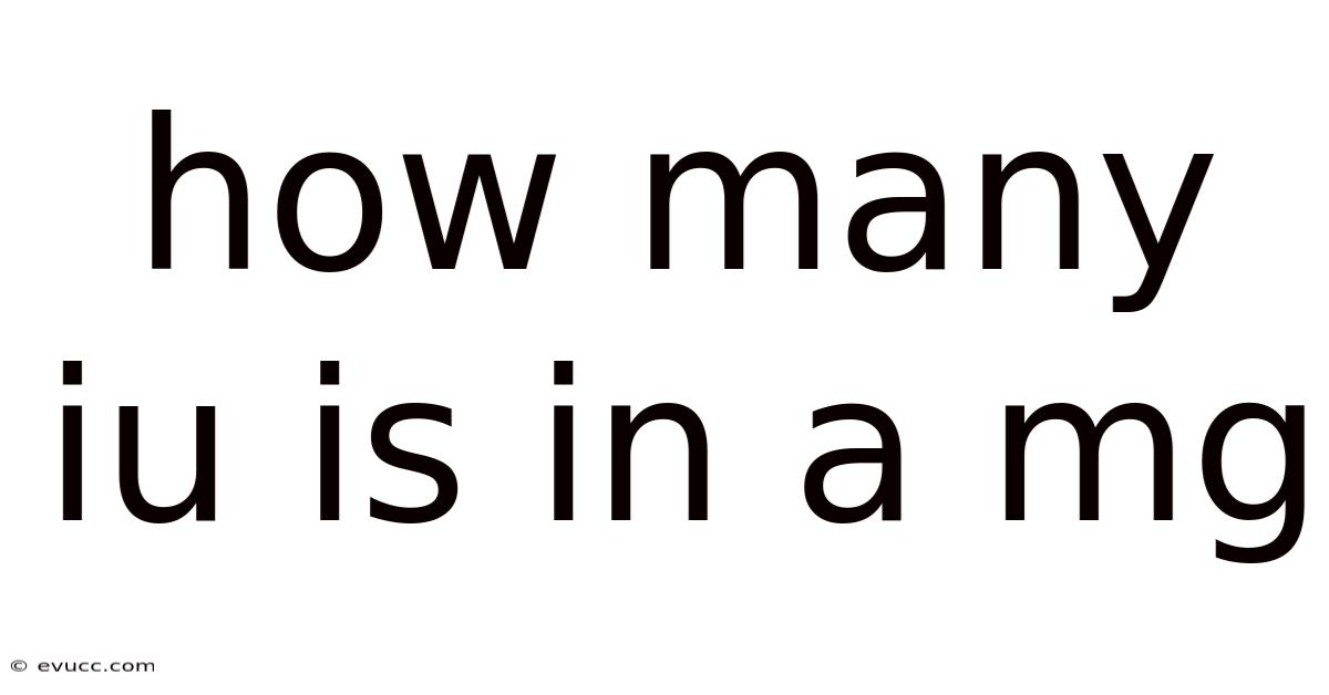 How Many Iu Is In A Mg