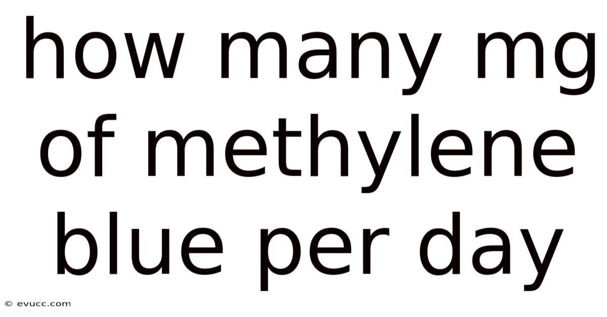 How Many Mg Of Methylene Blue Per Day