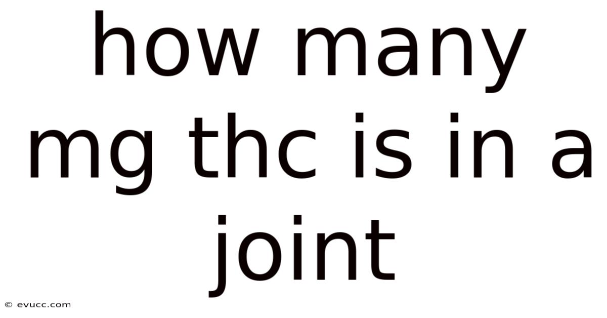 How Many Mg Thc Is In A Joint