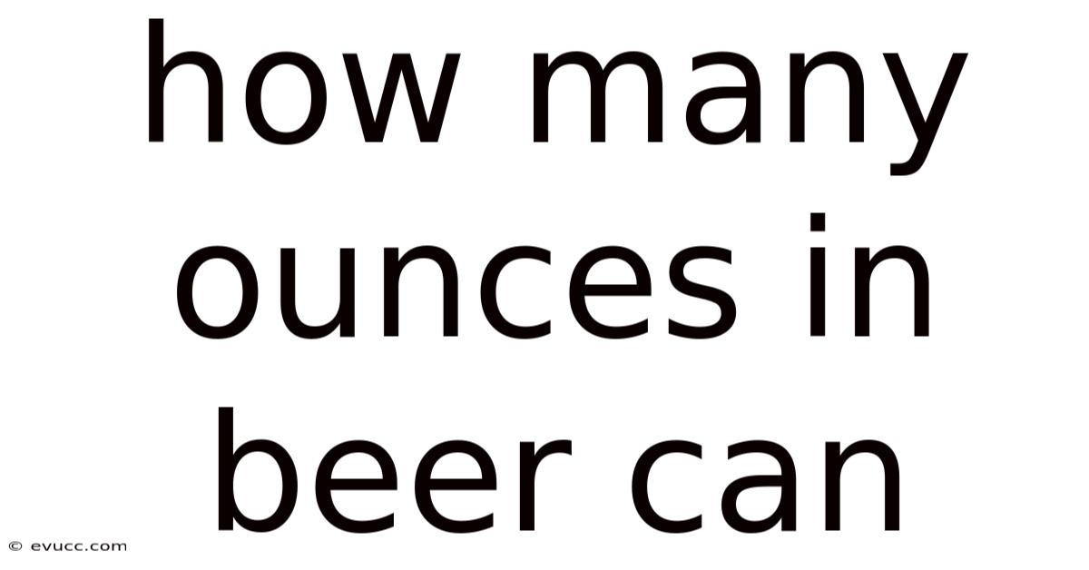 How Many Ounces In Beer Can