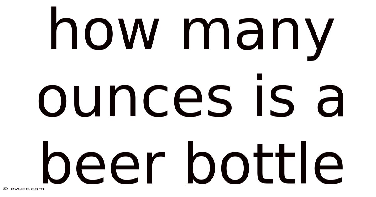 How Many Ounces Is A Beer Bottle