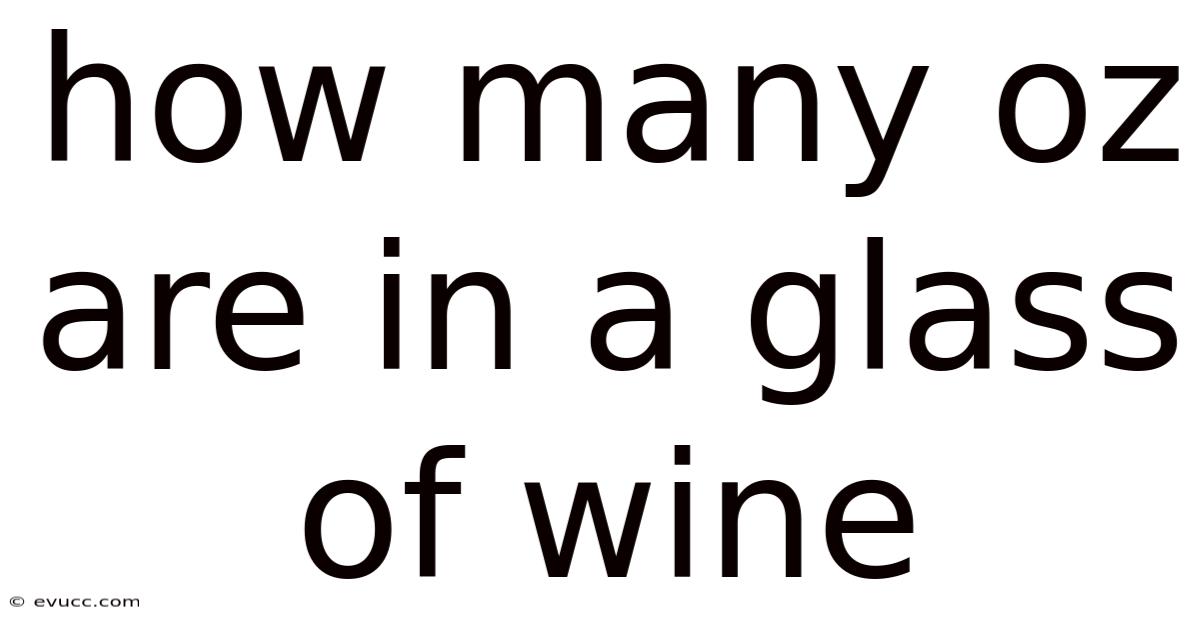 How Many Oz Are In A Glass Of Wine