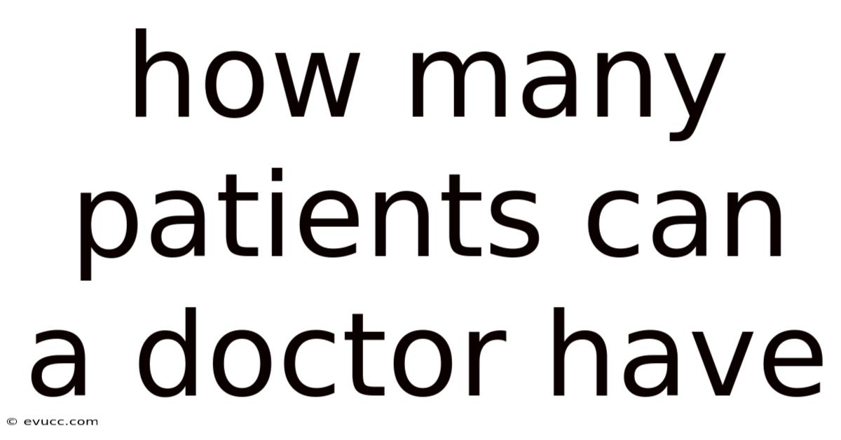 How Many Patients Can A Doctor Have