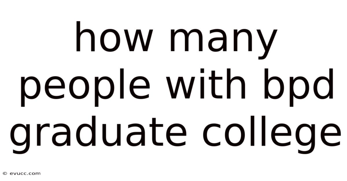 How Many People With Bpd Graduate College