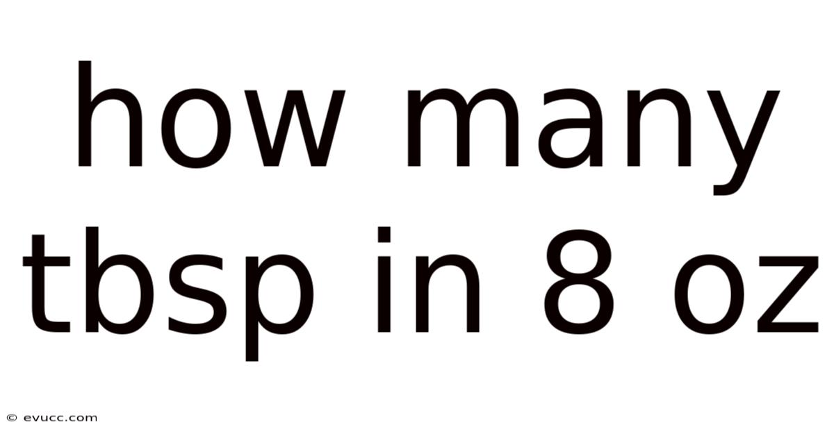 How Many Tbsp In 8 Oz