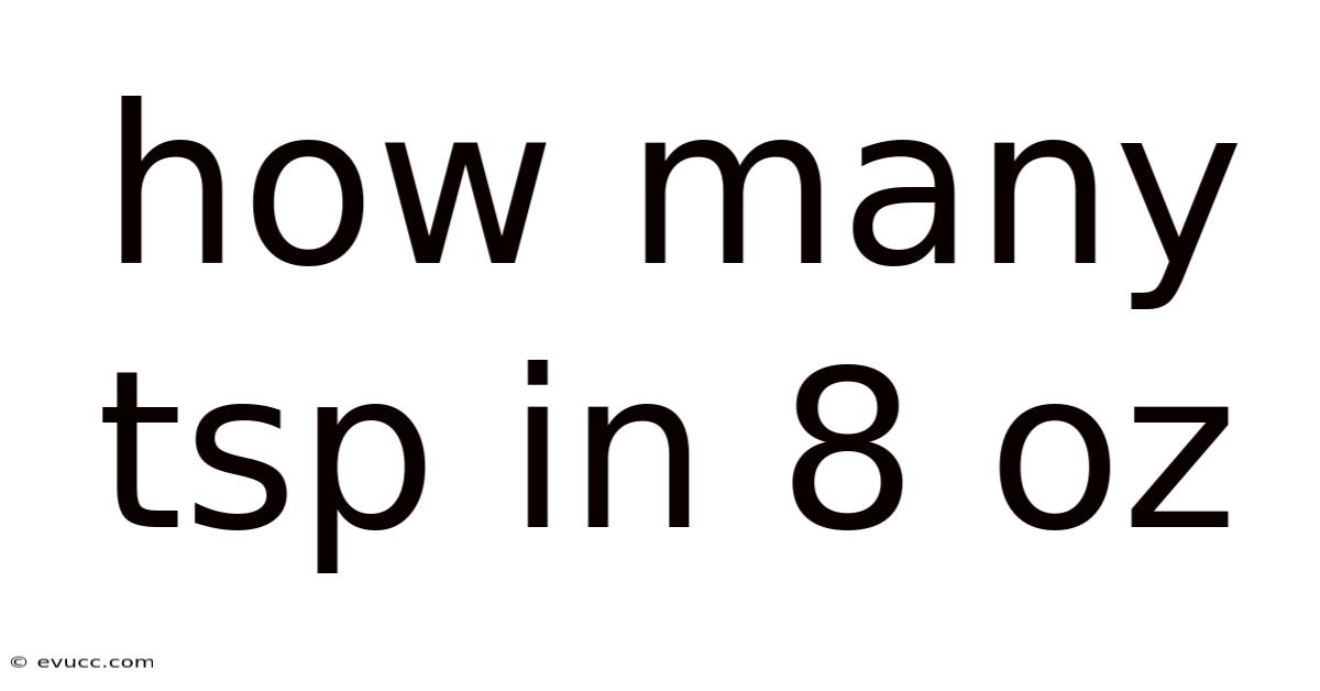 How Many Tsp In 8 Oz