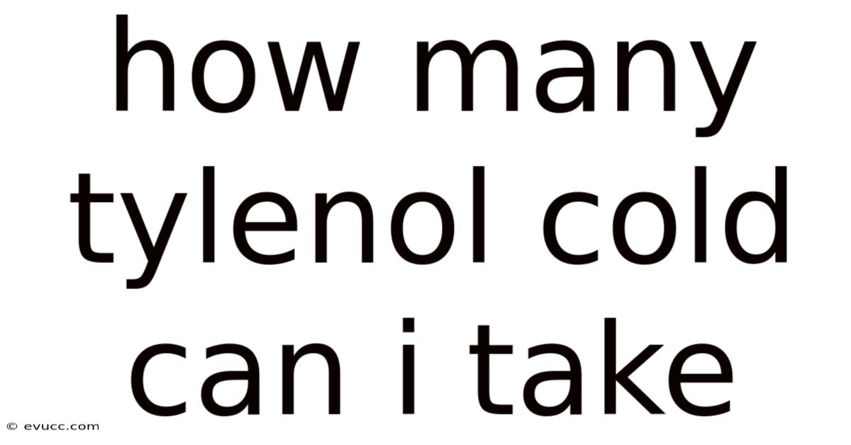 How Many Tylenol Cold Can I Take