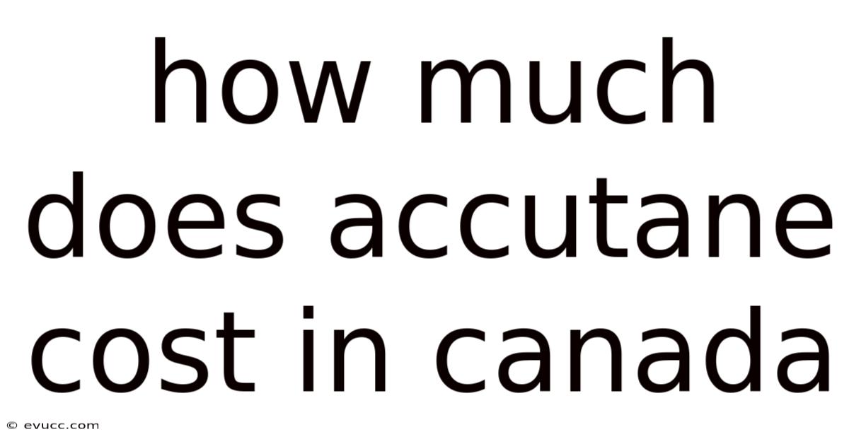 How Much Does Accutane Cost In Canada