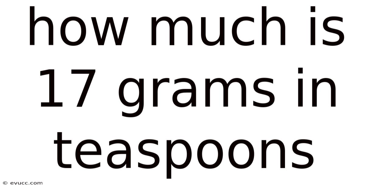 How Much Is 17 Grams In Teaspoons