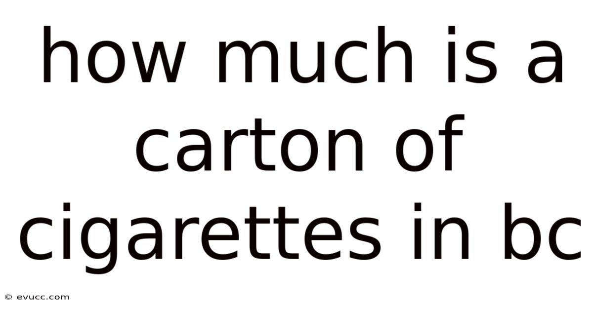 How Much Is A Carton Of Cigarettes In Bc