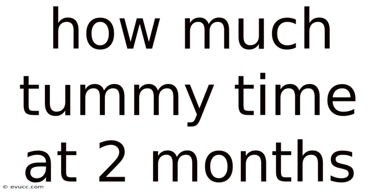 How Much Tummy Time At 2 Months