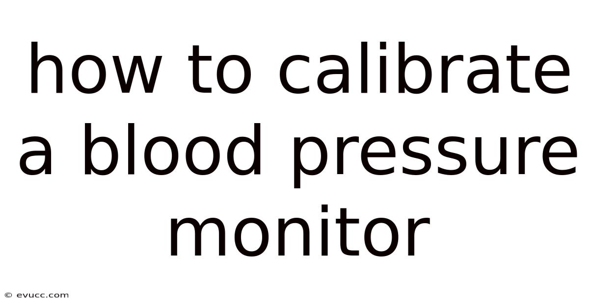 How To Calibrate A Blood Pressure Monitor