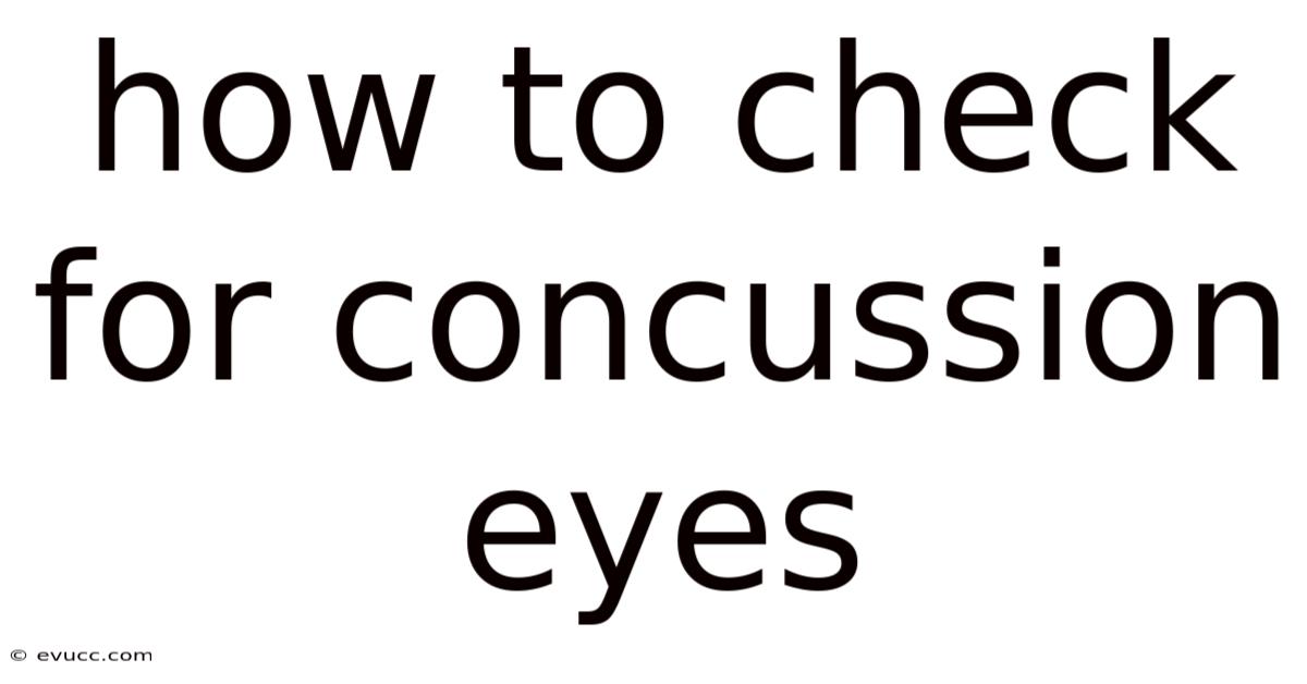 How To Check For Concussion Eyes