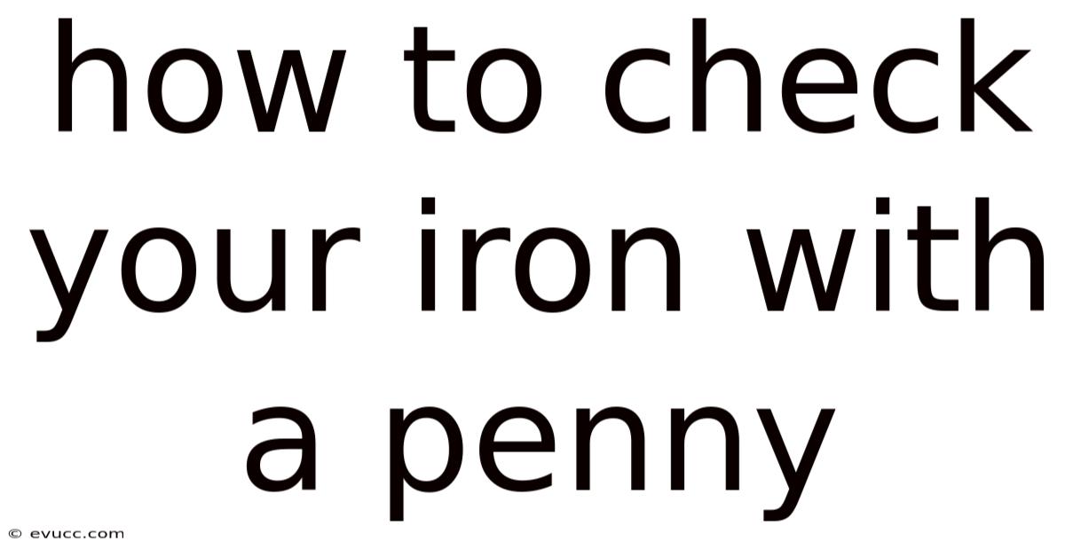 How To Check Your Iron With A Penny
