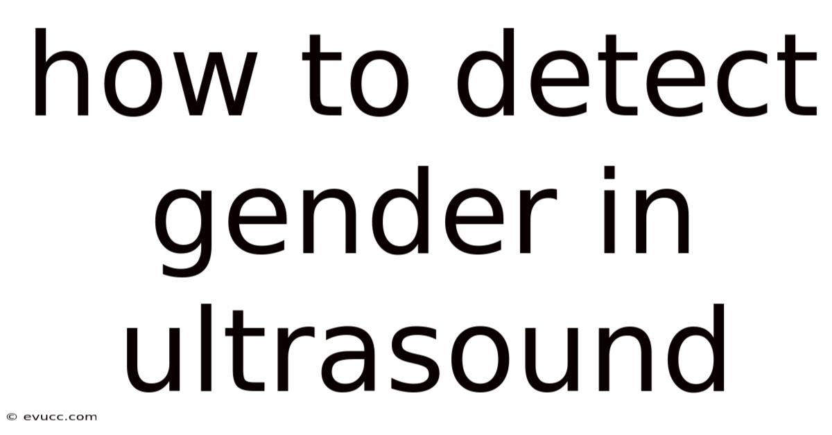 How To Detect Gender In Ultrasound