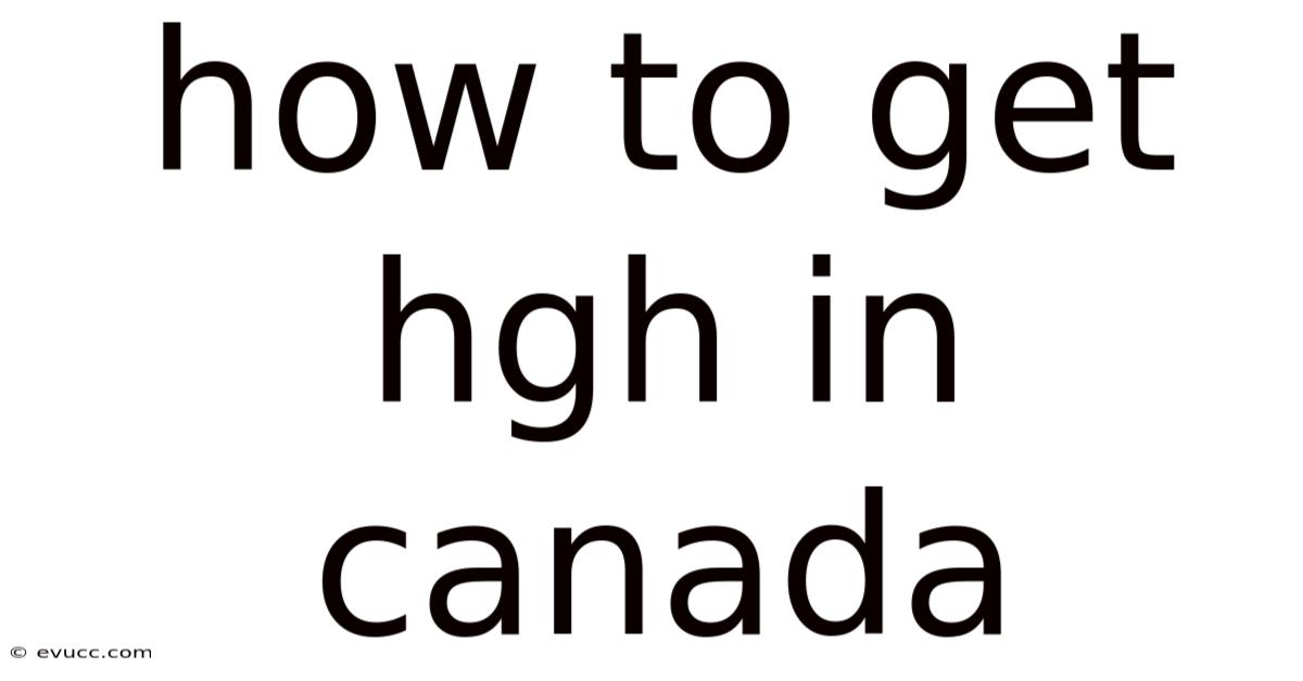 How To Get Hgh In Canada