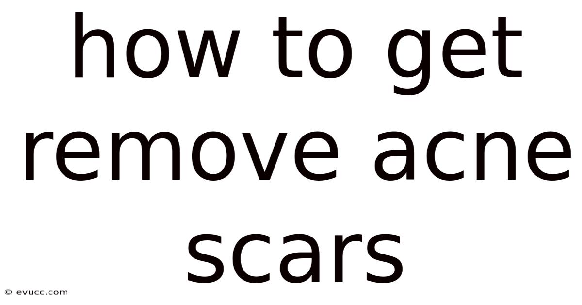 How To Get Remove Acne Scars