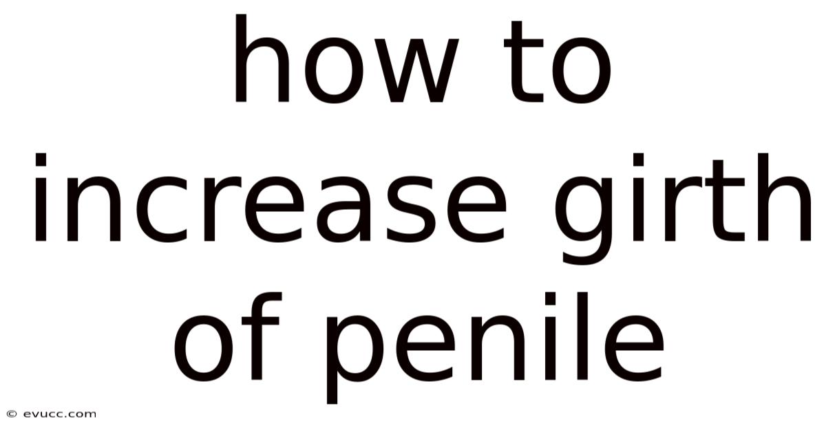 How To Increase Girth Of Penile