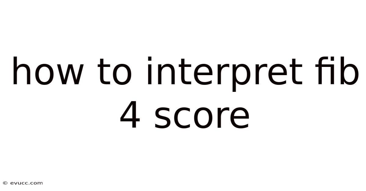 How To Interpret Fib 4 Score