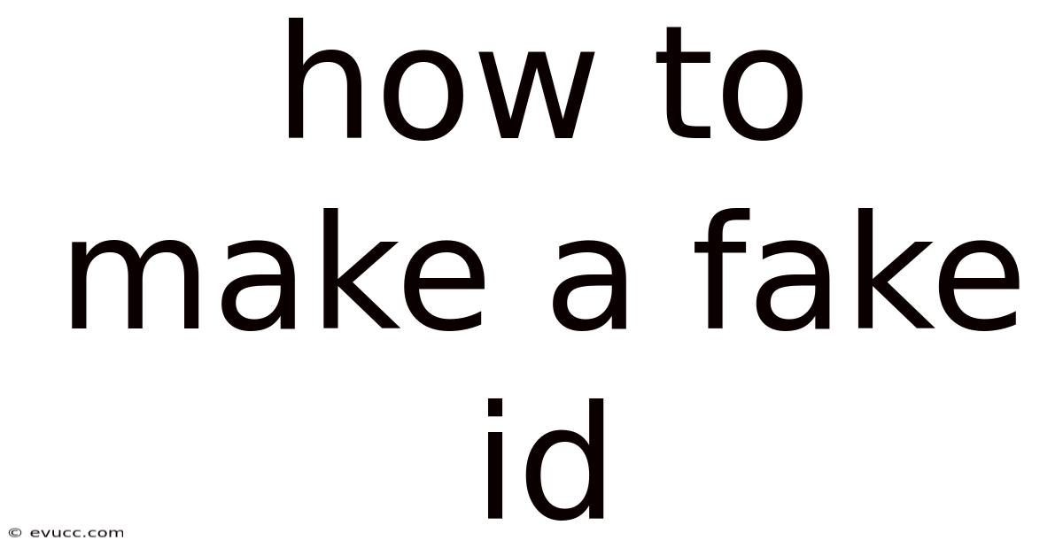 How To Make A Fake Id