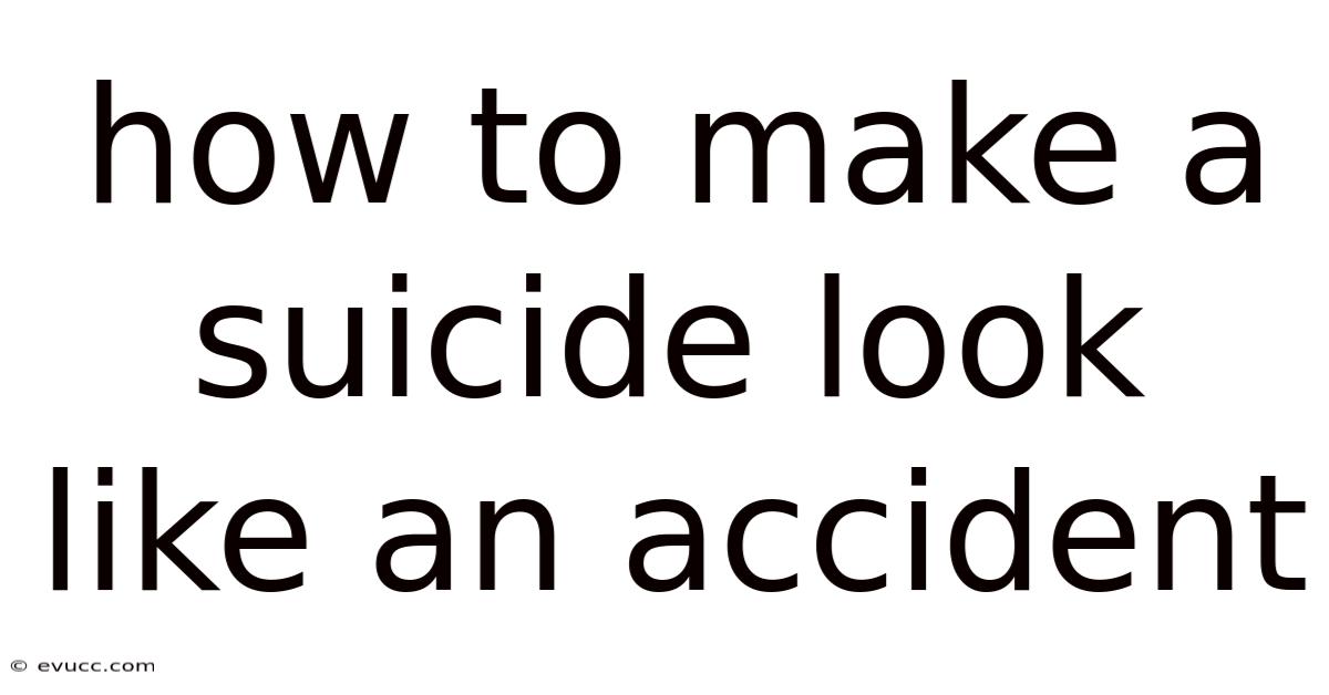How To Make A Suicide Look Like An Accident