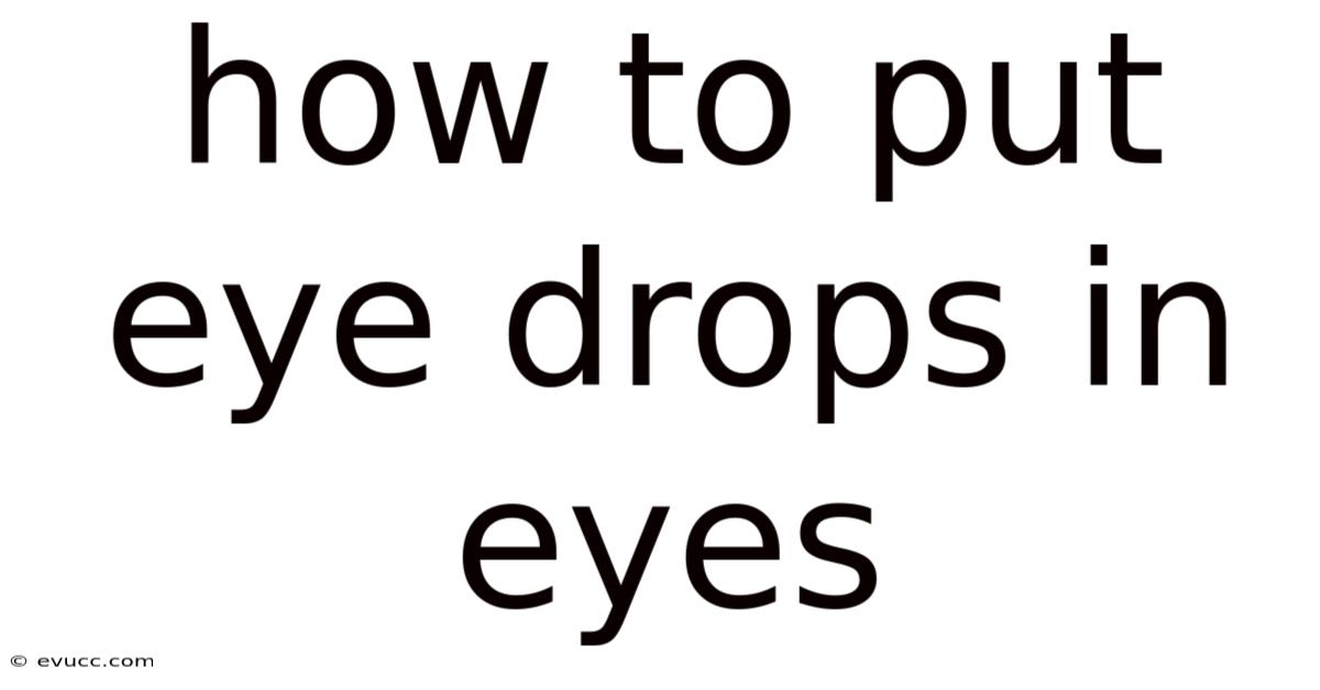 How To Put Eye Drops In Eyes