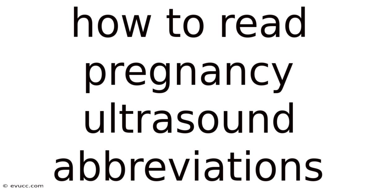 How To Read Pregnancy Ultrasound Abbreviations