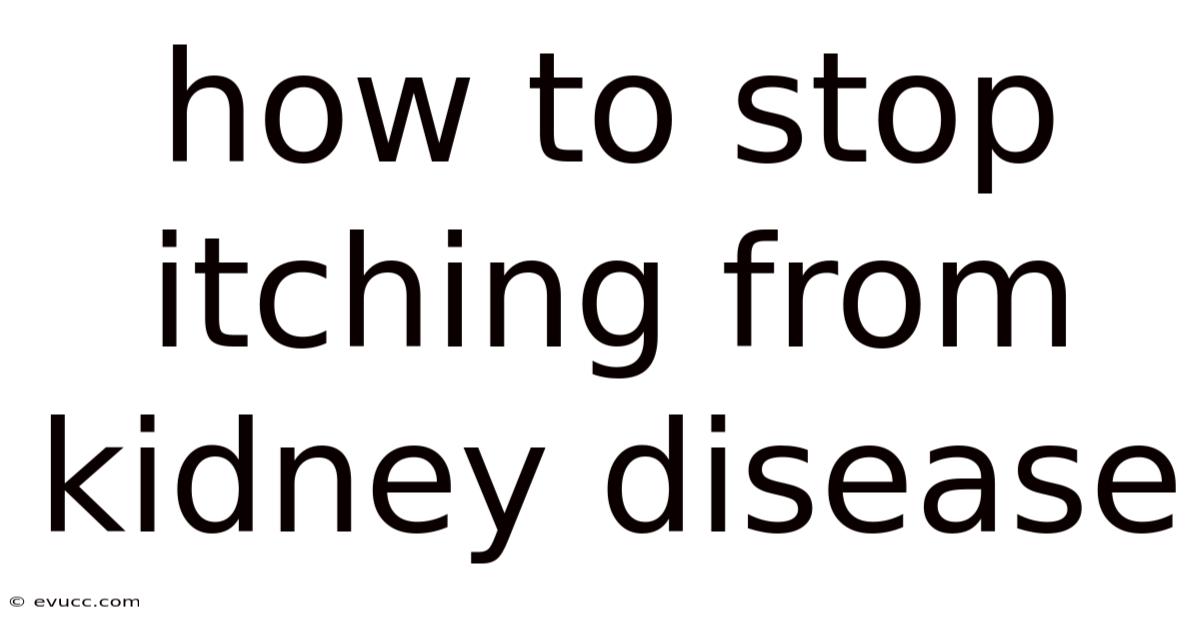 How To Stop Itching From Kidney Disease