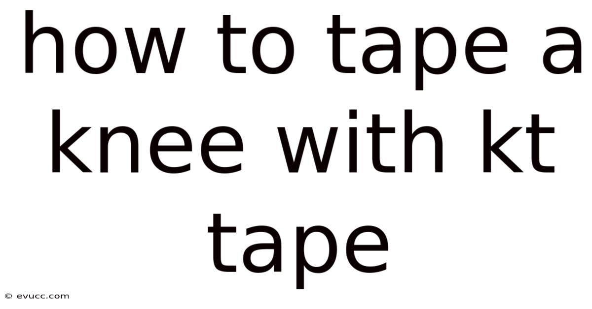 How To Tape A Knee With Kt Tape