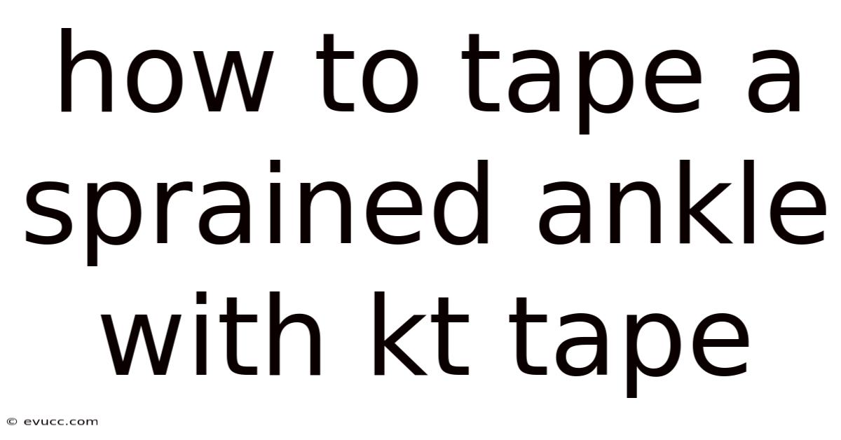 How To Tape A Sprained Ankle With Kt Tape