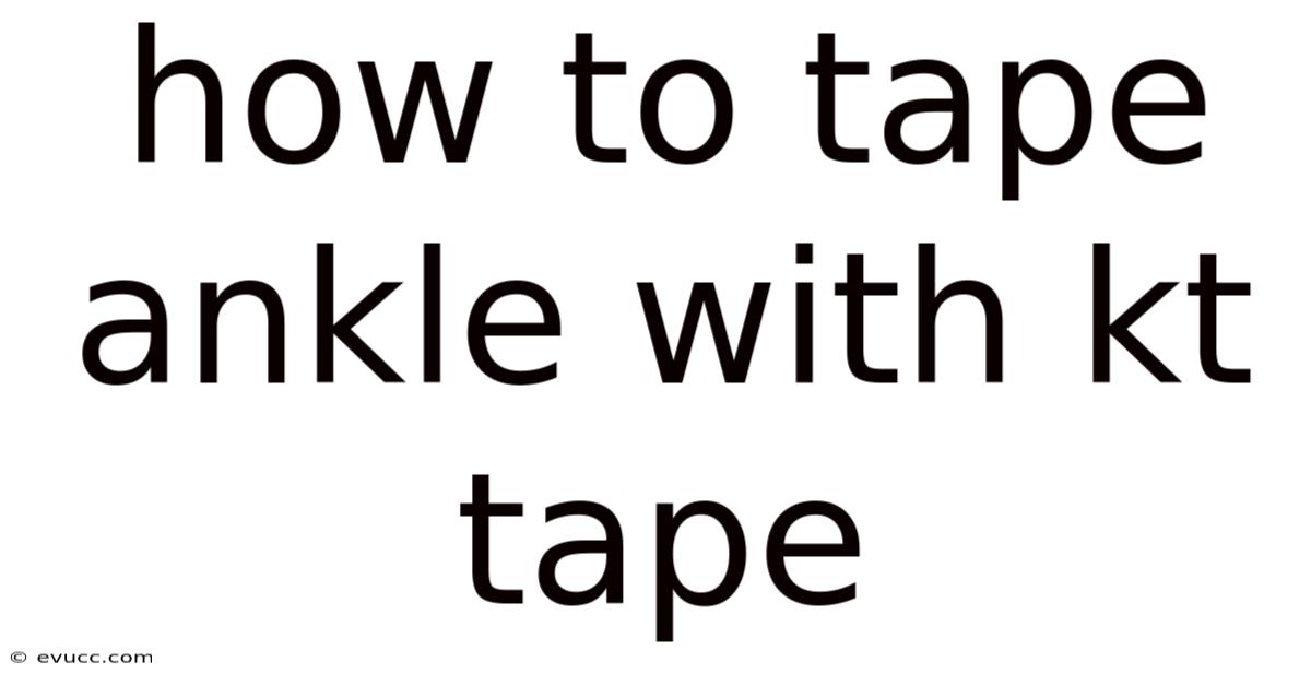 How To Tape Ankle With Kt Tape