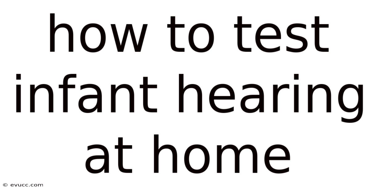How To Test Infant Hearing At Home