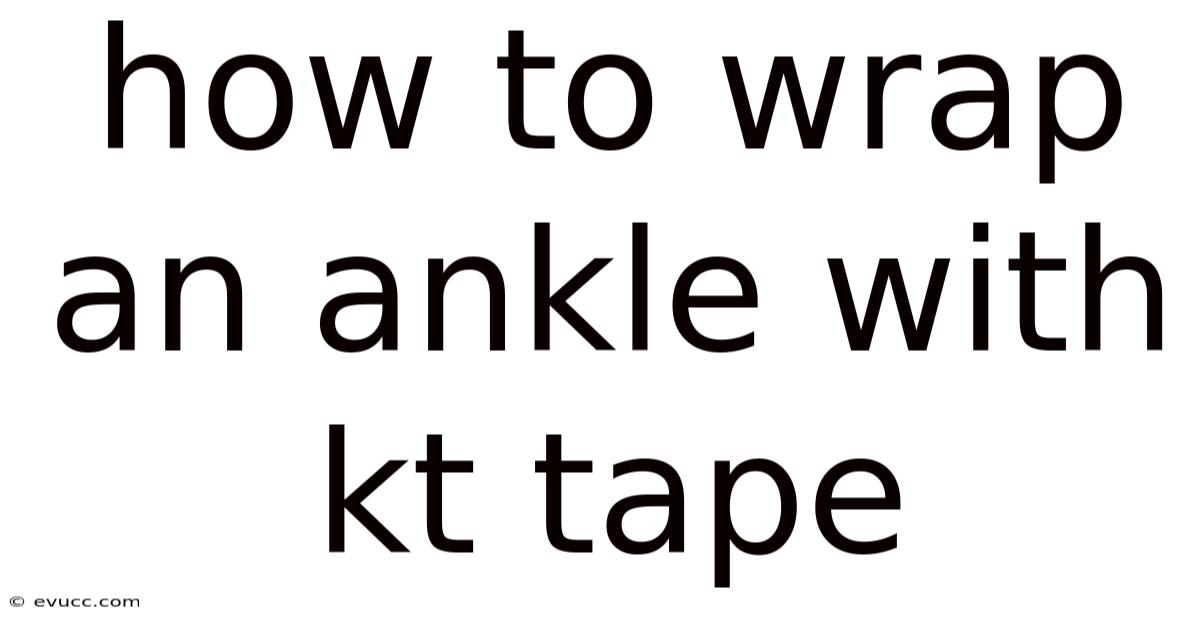How To Wrap An Ankle With Kt Tape