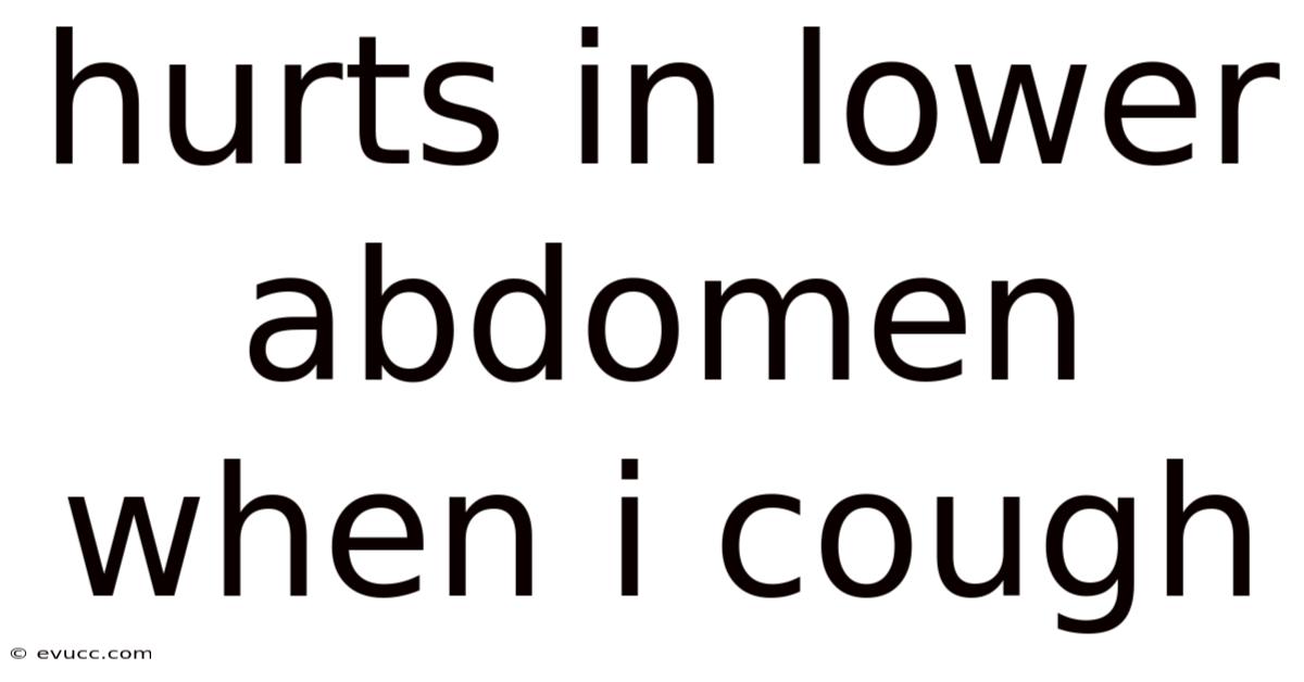Hurts In Lower Abdomen When I Cough