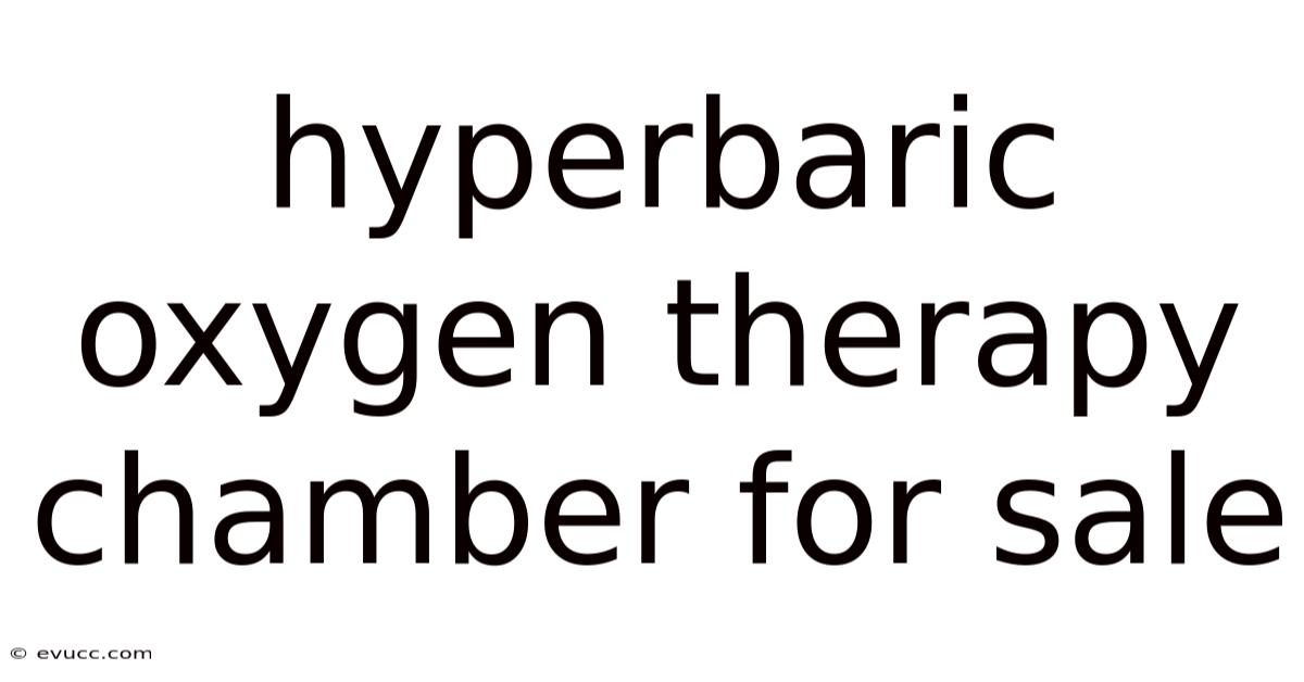 Hyperbaric Oxygen Therapy Chamber For Sale